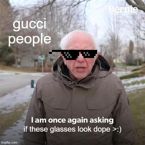 cause my glasses are gucci meme|Gucci funny memes.